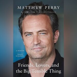 ✨ Matthew Perry book: Friends, Lovers, and the Big Terrible Thing: A Memoir